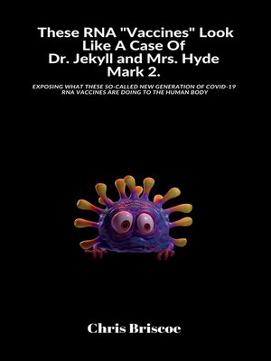 cover image of These RNA "Vaccines" Look Like a Case of Dr. Jekyll and Mrs. Hyde, Mark 2.